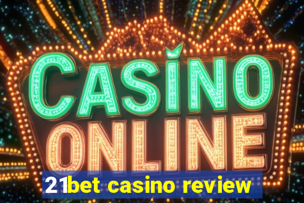 21bet casino review