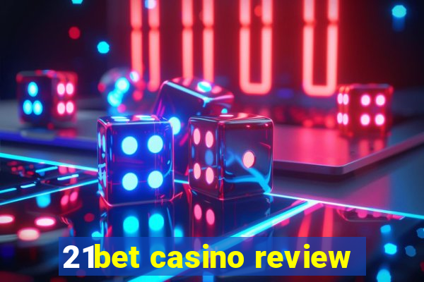 21bet casino review