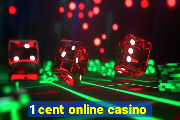 1 cent online casino