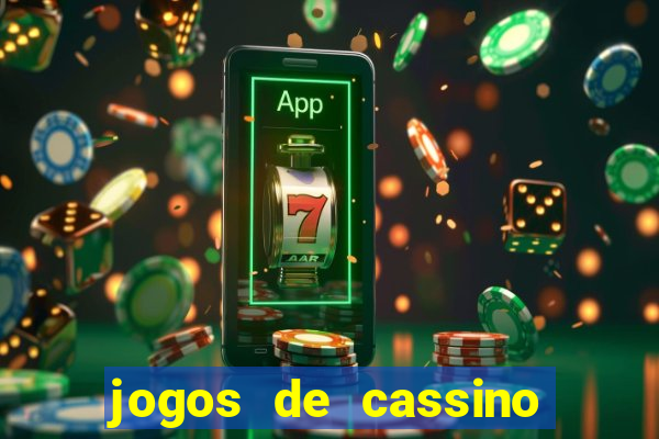 jogos de cassino que ganha bonus no cadastro