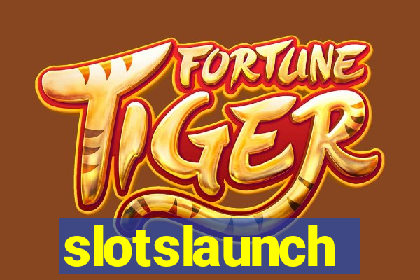 slotslaunch