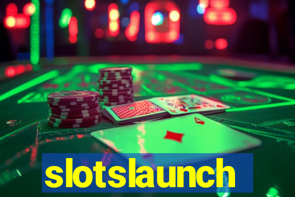 slotslaunch