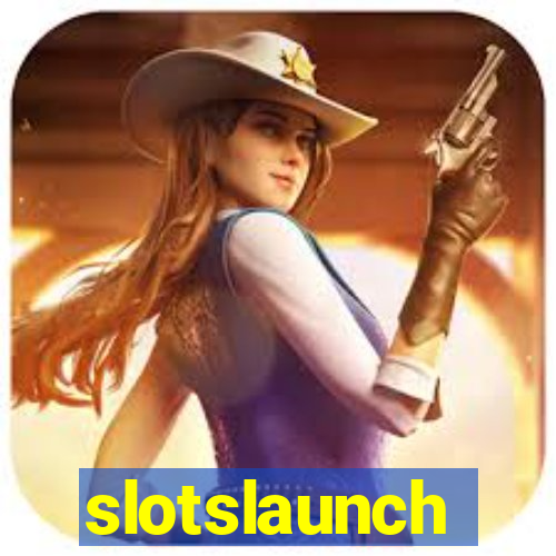 slotslaunch