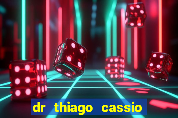 dr thiago cassio santos walmsley de lucena