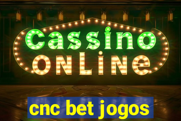 cnc bet jogos