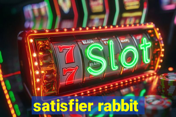 satisfier rabbit