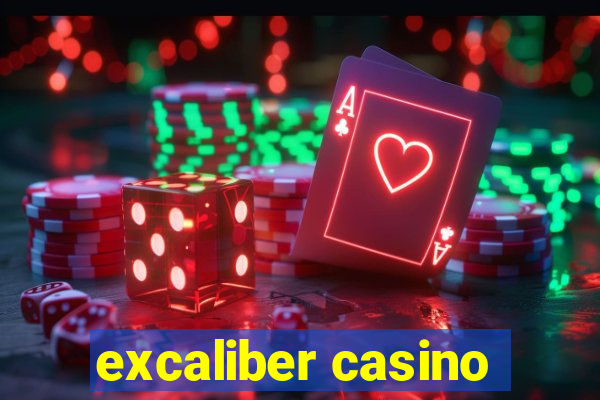 excaliber casino