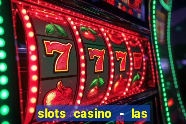 slots casino - las vegas slots apk