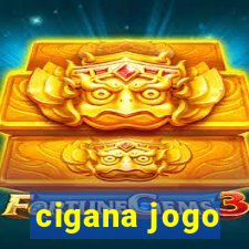 cigana jogo