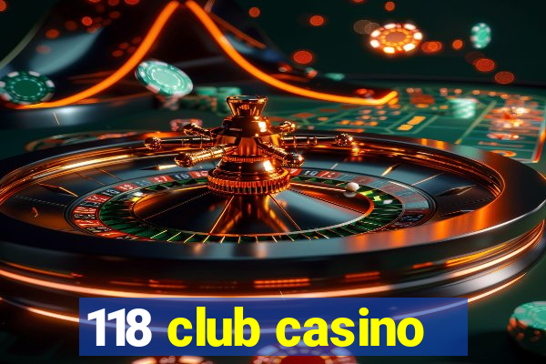 118 club casino