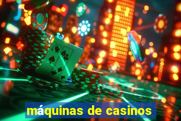 máquinas de casinos