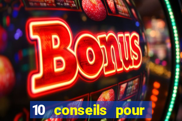 10 conseils pour une premiere visite au casino