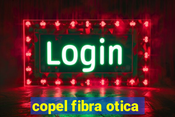 copel fibra otica