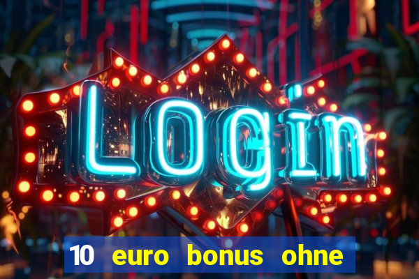 10 euro bonus ohne einzahlung casino 2020