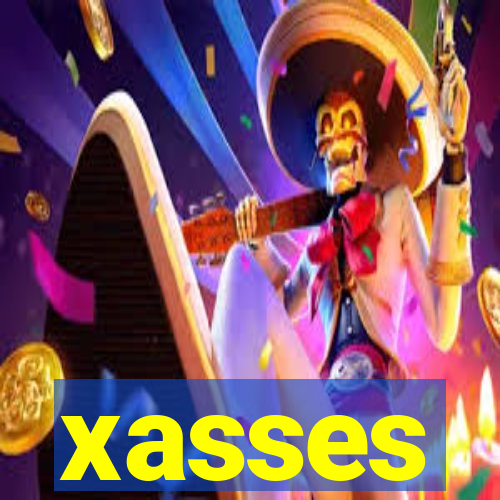 xasses