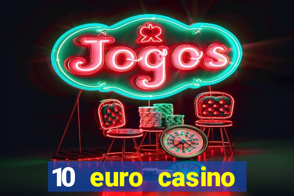 10 euro casino bonus ohne einzahlung 2022