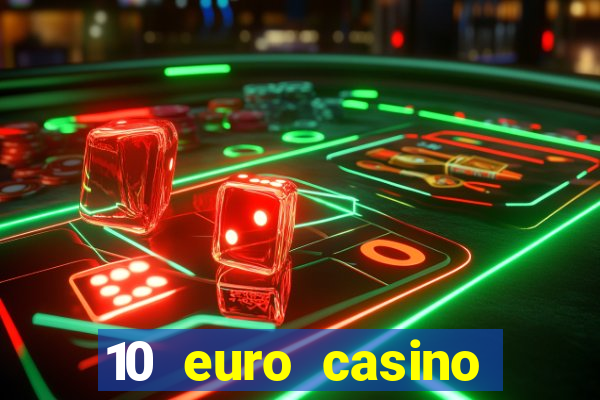 10 euro casino bonus ohne einzahlung 2022