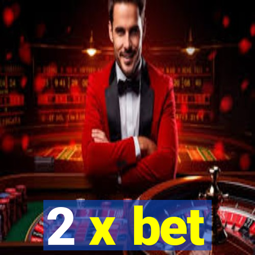 2 x bet