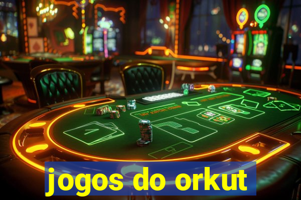 jogos do orkut