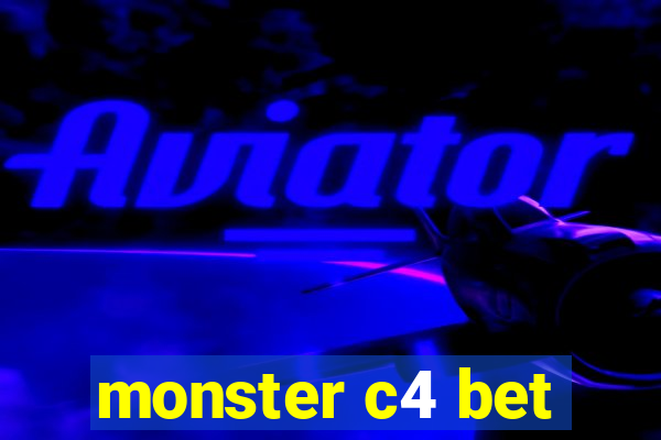 monster c4 bet