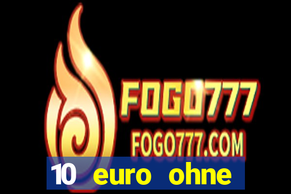 10 euro ohne einzahlung casino 2020