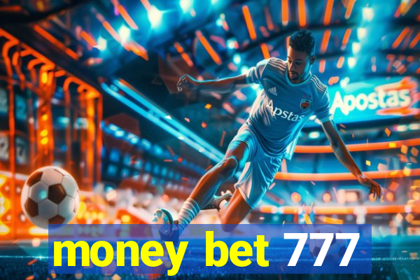 money bet 777