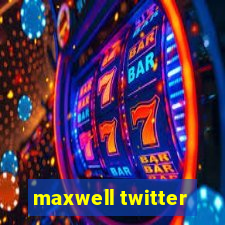 maxwell twitter