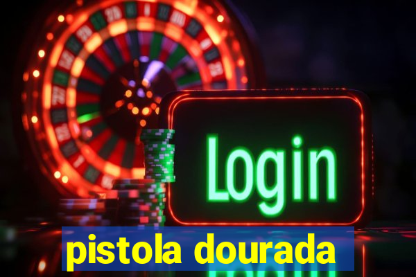 pistola dourada