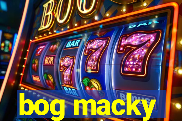 bog macky