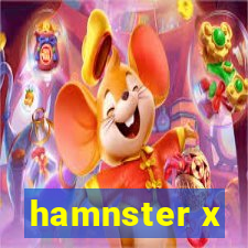 hamnster x