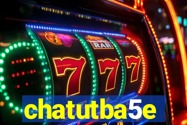 chatutba5e