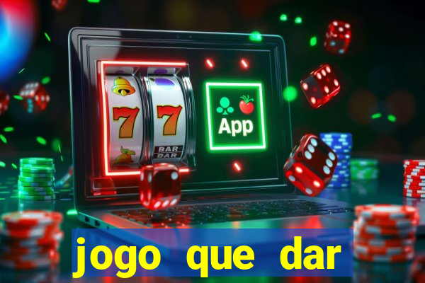 jogo que dar dinheiro sem depositar