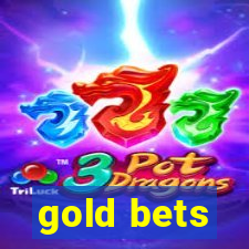 gold bets