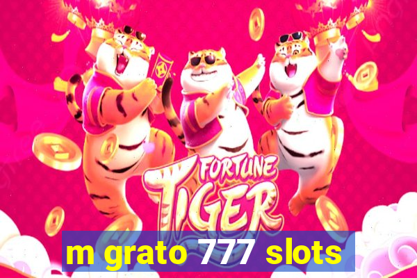 m grato 777 slots