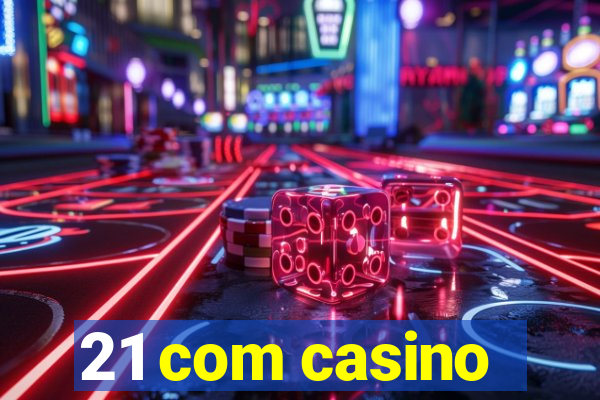 21 com casino