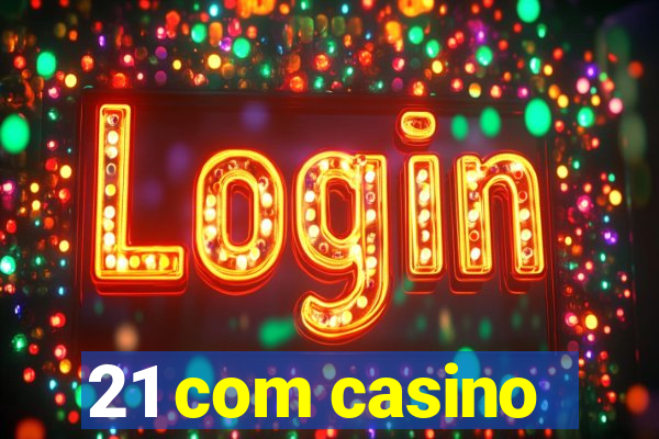 21 com casino