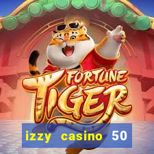 izzy casino 50 free spins