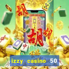 izzy casino 50 free spins