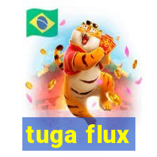 tuga flux