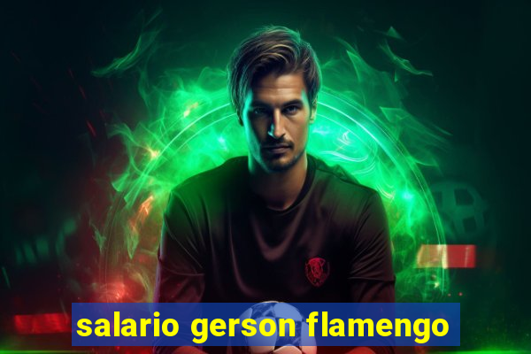 salario gerson flamengo