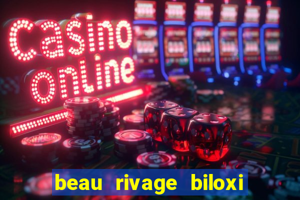 beau rivage biloxi mississippi casino