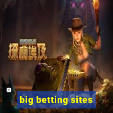 big betting sites