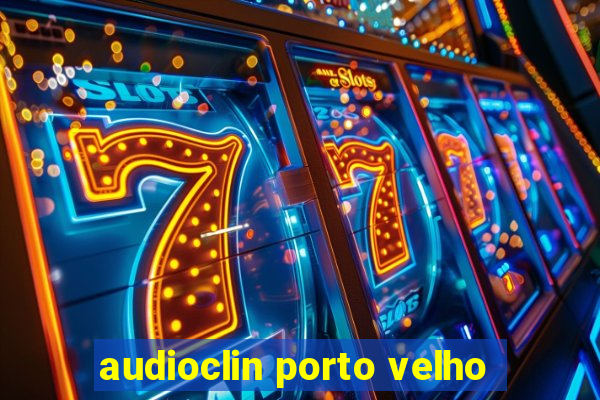 audioclin porto velho