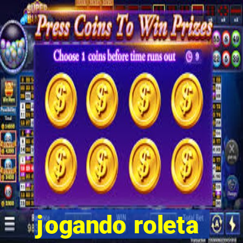 jogando roleta