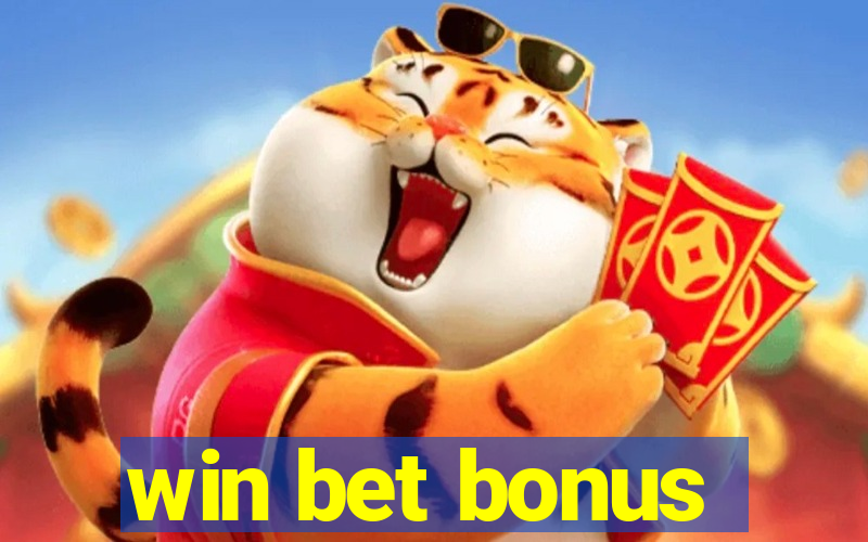 win bet bonus