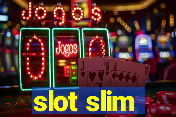 slot slim