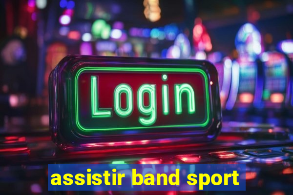 assistir band sport