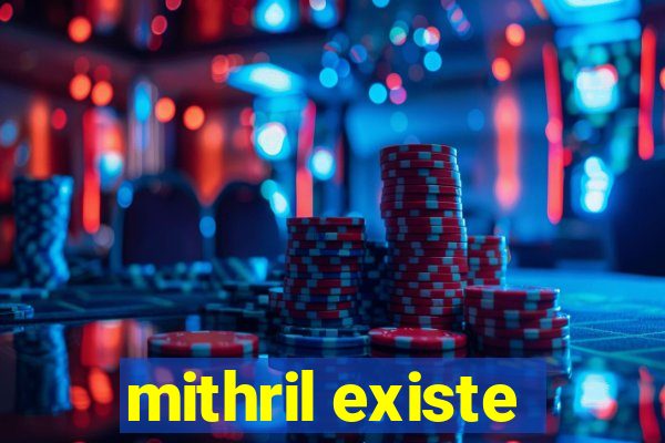 mithril existe