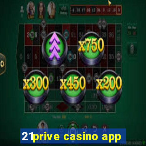 21prive casino app