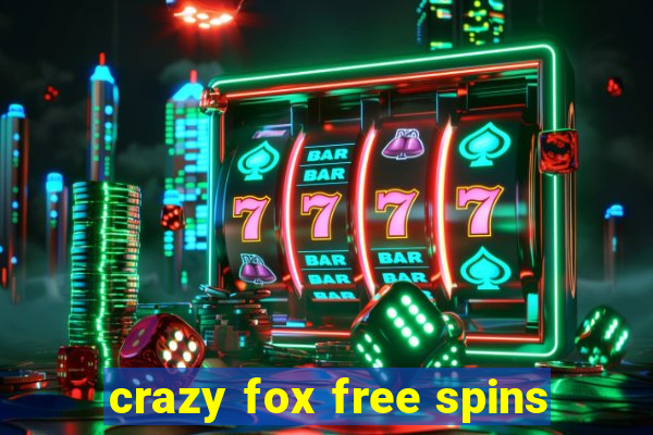 crazy fox free spins